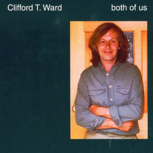 Clifford T. Ward的專輯Both Of Us