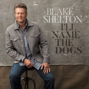 Blake Shelton的專輯I'll Name the Dogs