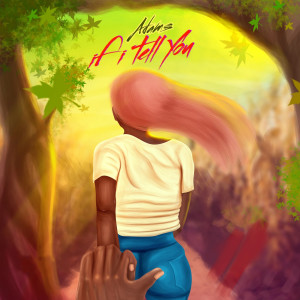 Dengarkan lagu If I Tell You nyanyian Adams dengan lirik