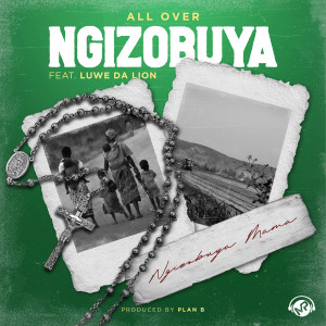 Listen to Ngizobuya song with lyrics from ALLOVER