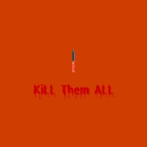 Bruce White的專輯KiLL Them ALL (feat. Beats Musiq) (Explicit)