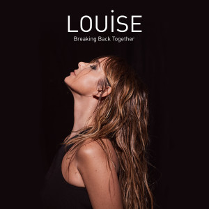 收聽Louise的Breaking Back Together歌詞歌曲