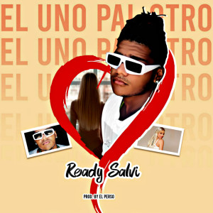 Listen to El uno Pal Otro song with lyrics from Ready Salvi