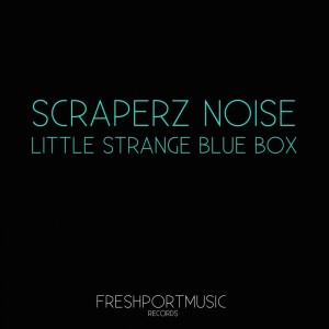 Scraperz Noise的专辑Little Strange Blue Box