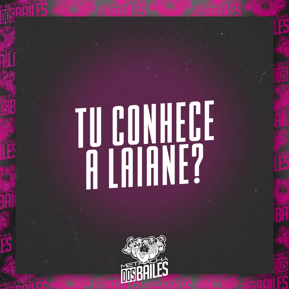 Tu Conhece a Laiane?