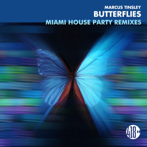 อัลบัม Butterflies (Miami House Party Remixes) ศิลปิน Marcus Tinsley