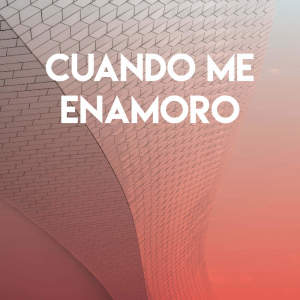ดาวน์โหลดและฟังเพลง Cuando Me Enamoro พร้อมเนื้อเพลงจาก Miami Beatz