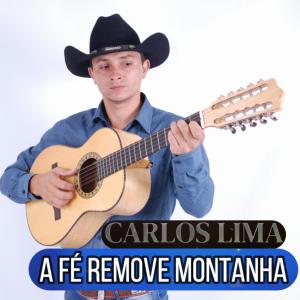 Carlos Lima的專輯A FÉ REMOVE MONTANHA
