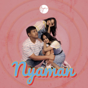 ดาวน์โหลดและฟังเพลง Nyaman พร้อมเนื้อเพลงจาก FYN