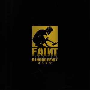 收聽DJ Hood的Faint (DJ Hood Remix)歌詞歌曲