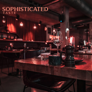 Sophisticated Taste (Elegant Piano Jazz for Restaurant)