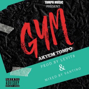 Listen to Gym (Explicit) song with lyrics from Akyem Tompo