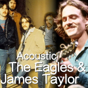 The Eagles的專輯Acoustic The Eagles & James Taylor
