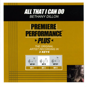 Bethany Dillon的專輯Premiere Performance Plus: All That I Can Do