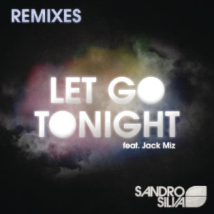 收聽Sandro Silva的Let Go Tonight (Justin Prime Remix)歌詞歌曲