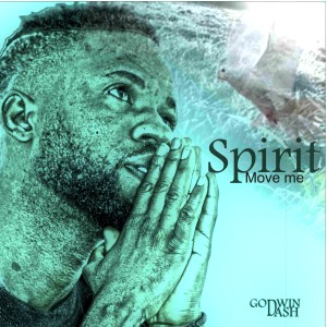 收聽GODWIN DASH的Spirit Move Me歌詞歌曲