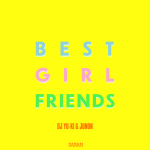 Listen to Best Girl Friends song with lyrics from DJ YU-KI