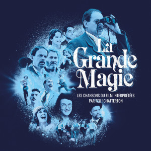 Feu! Chatterton的專輯La Grande Magie - Les chansons du film interprétées par Feu! Chatterton