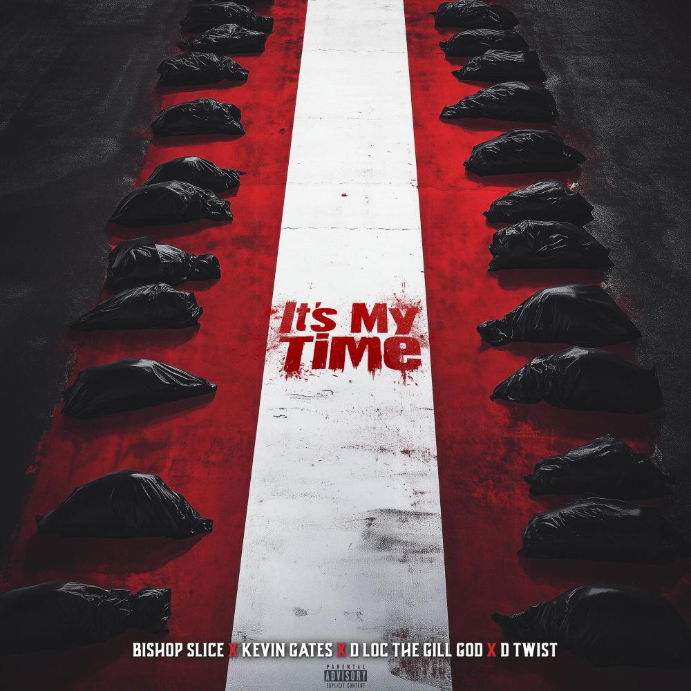 It's My Time (Kevin Gates, D Loc The Gill God, D Twist) (Explicit)