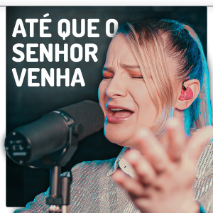 Listen to Até Que O Senhor Venha song with lyrics from Kleytton Farney