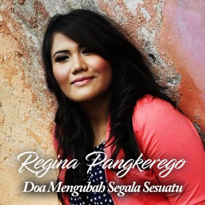 Regina Pangkerego的专辑Doa Mengubah Segala Sesuatu