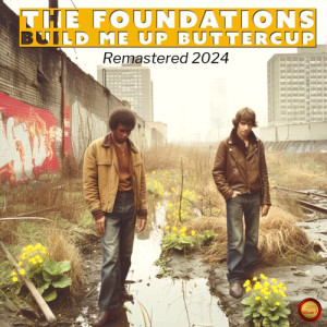 อัลบัม Build Me Up Buttercup (Remastered 2024) ศิลปิน The Foundations