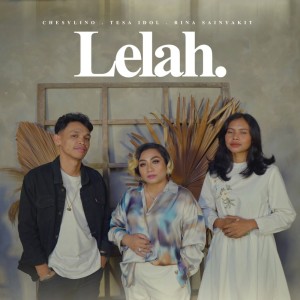 Dengarkan Lelah lagu dari Tesa Idol dengan lirik