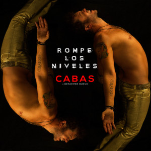 Cabas的专辑Rompe Los Niveles  (feat. Descemer Bueno)