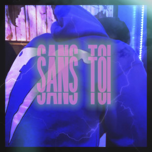 Album Sans Toi  (Explicit) oleh 