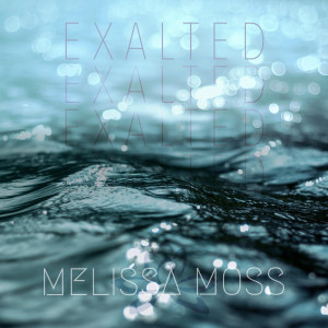 收聽Melissa Moss的Exalted歌詞歌曲