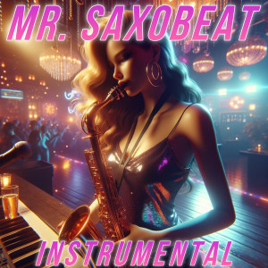 Album Mr. Saxobeat (Instrumental Version) from Mr. Saxobeat