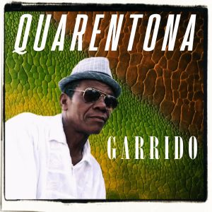 收聽Garrido的Quarentona歌詞歌曲