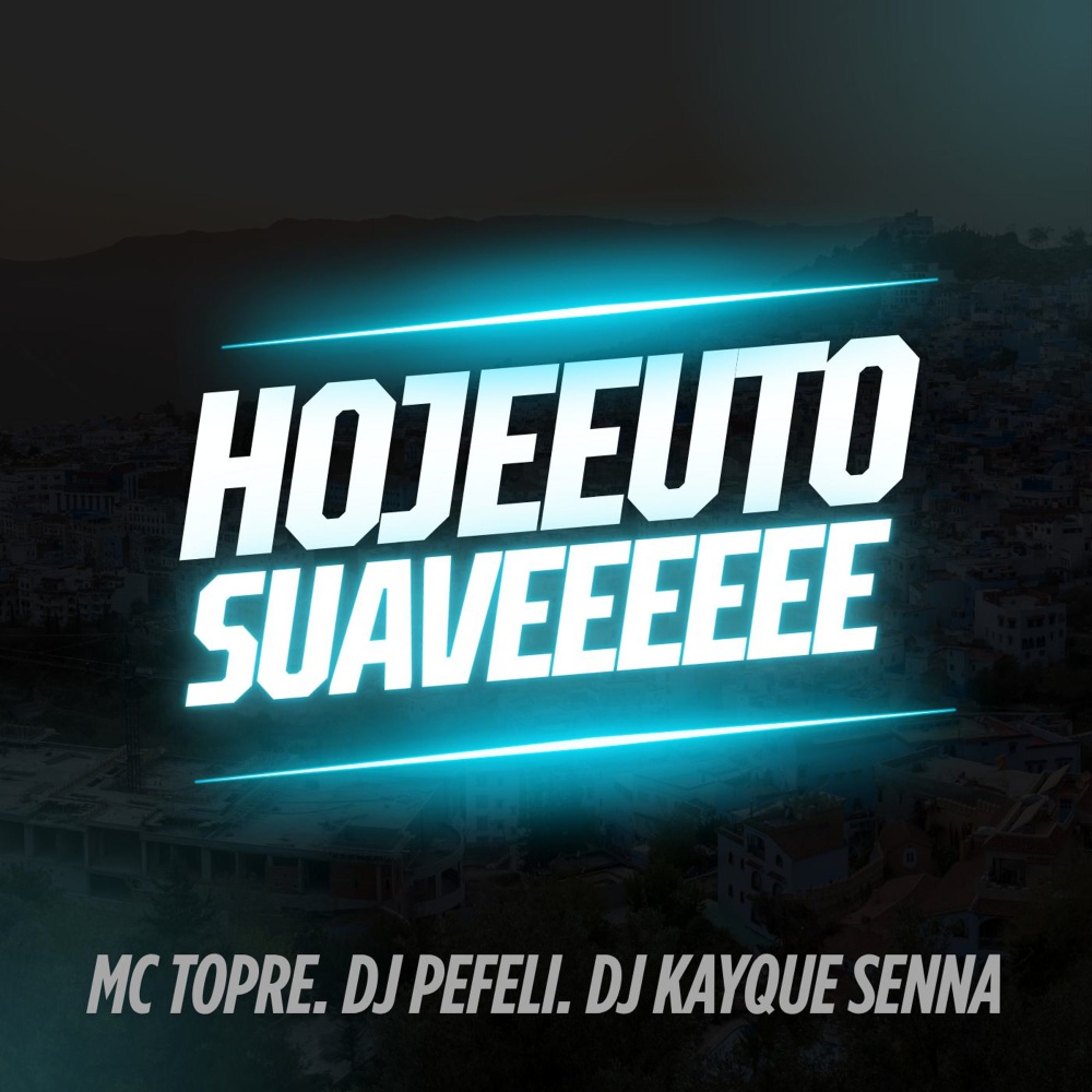 Hoje eu To Suave (Explicit)