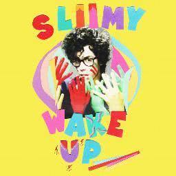 ดาวน์โหลดและฟังเพลง Wake Up พร้อมเนื้อเพลงจาก Sliimy