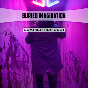 Album Buried Imagination Compilation 2021 (Explicit) from 