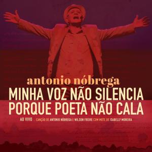 Antônio Nôbrega的專輯Minha Voz Não Silencia Porque o Poeta Não Cala - Ao Vivo