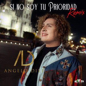 Angelo Diep的專輯Si No Soy Tu Prioridad (Banda/Pop)