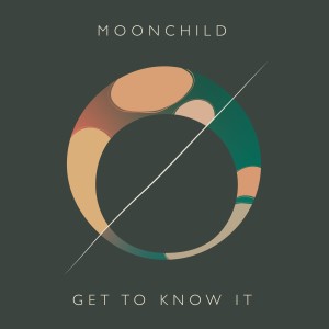 收听Moonchild的Get to Know It歌词歌曲