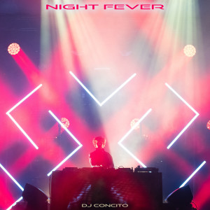 Album Night Fever oleh DJ Concito