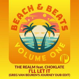 The Realm的專輯I’ll Let It (Greg van Beuren's Journey Dub Edit)