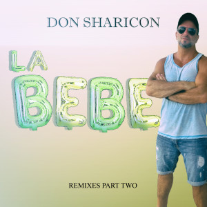 Album La Bebe (Remixes Part Two) from Don Sharicon
