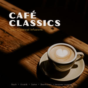 อัลบัม Café Classics: Jazz Classical Infusions ศิลปิน Jacques Loussier Trio