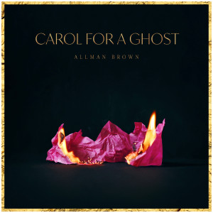 ดาวน์โหลดและฟังเพลง Carol for a Ghost พร้อมเนื้อเพลงจาก Allman Brown