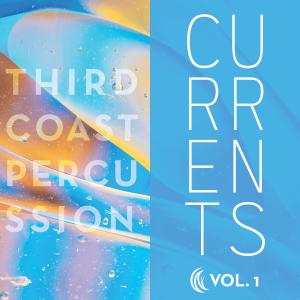 Third Coast Percussion的專輯Currents / Volume 1