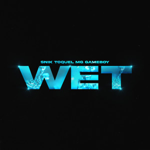 Toquel的專輯Wet (Explicit)