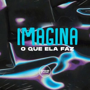 收聽DJ Meno GMZ的Imagina o Que Ela Faz (Explicit)歌詞歌曲