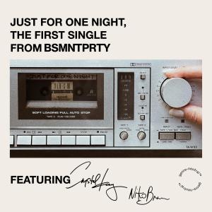 收聽BSMNTPRTY的Just For One Night (feat. Crystal Kay & Niko Brim)歌詞歌曲