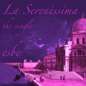 Listen to La Serenissima song with lyrics from Esbe