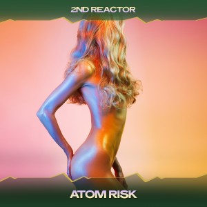 Album Atom Risk oleh 2nd Reactor