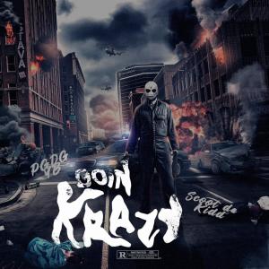 Scoot Da Kidd的專輯Goin Krazy (feat. Scoot Da Kidd) (Explicit)